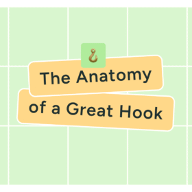 The Anatomy of a Great Hook: How to Grab (and Keep) Attention in 2025